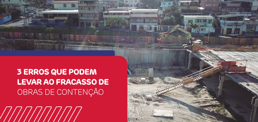 3 Erros que podem levar ao fracasso de obras de contenção